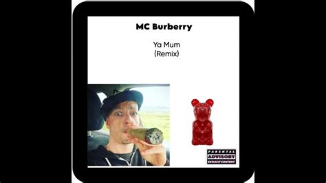 mc burberry ya mum.